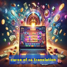 curse of ra translation